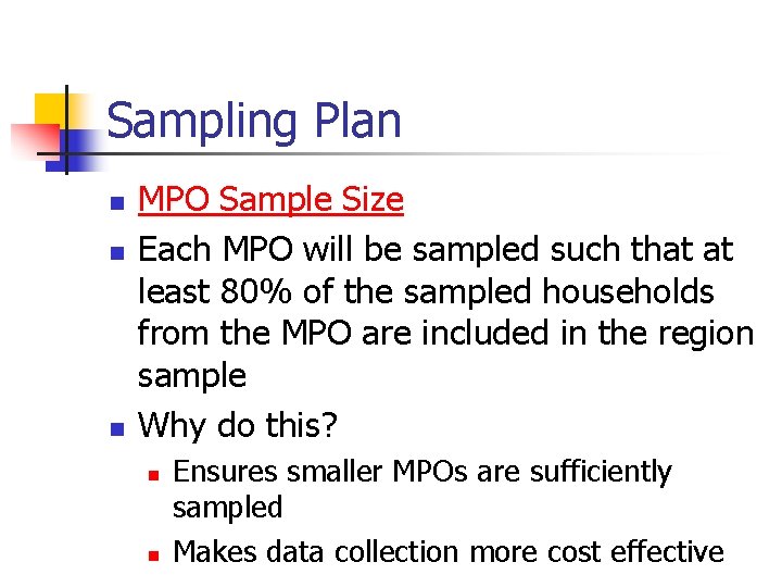 Sampling Plan n MPO Sample Size Each MPO will be sampled such that at