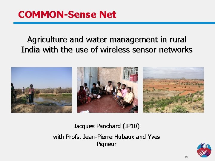 COMMON-Sense Net Agriculture and water management in rural India with the use of wireless COMMON-Sense Net Agriculture and water management in rural India with the use of wireless