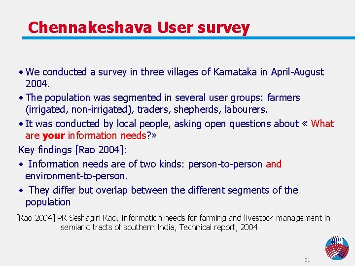 Chennakeshava User survey • We conducted a survey in three villages of Karnataka in Chennakeshava User survey • We conducted a survey in three villages of Karnataka in