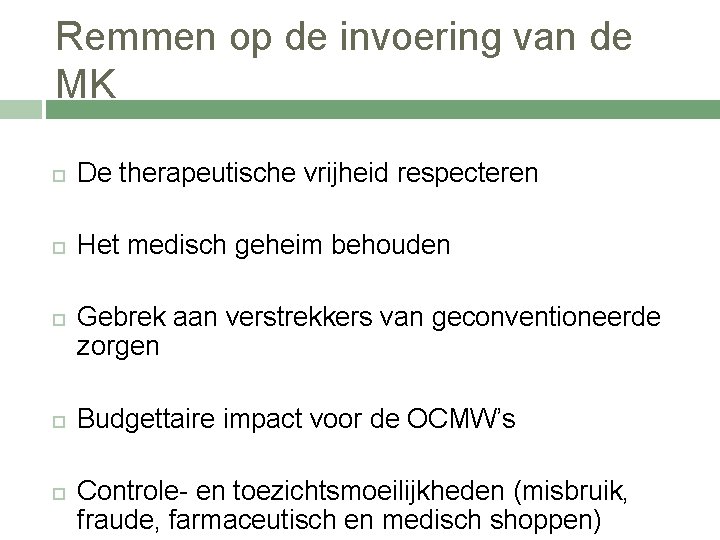 Remmen op de invoering van de MK De therapeutische vrijheid respecteren Het medisch geheim