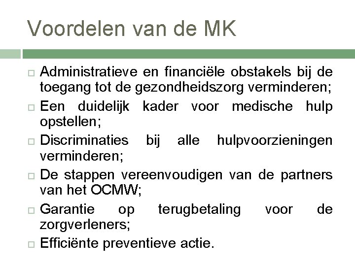 Voordelen van de MK Administratieve en financiële obstakels bij de toegang tot de gezondheidszorg