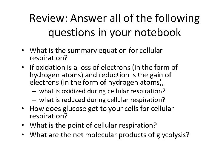Review: Answer all of the following questions in your notebook • What is the