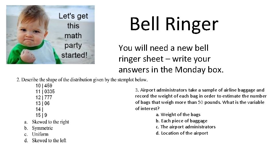 Bell Ringer You will need a new bell ringer sheet – write your answers