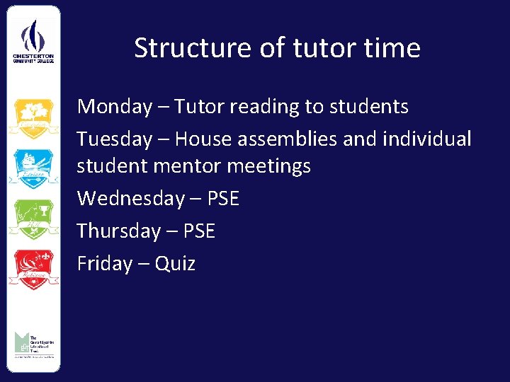 Structure of tutor time Monday – Tutor reading to students Tuesday – House assemblies