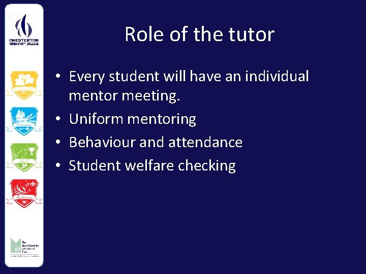 Role of the tutor • Every student will have an individual mentor meeting. •