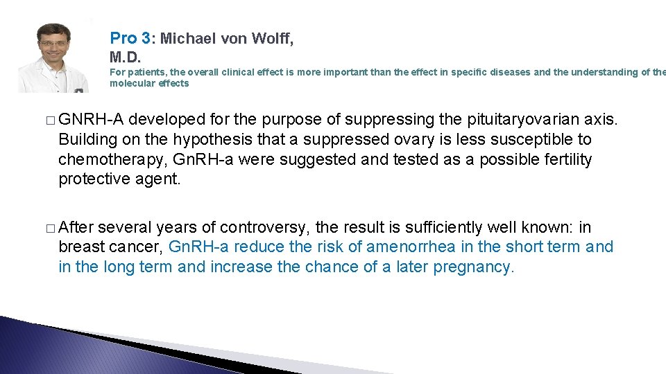 Pro 3: Michael von Wolff, M. D. For patients, the overall clinical effect is
