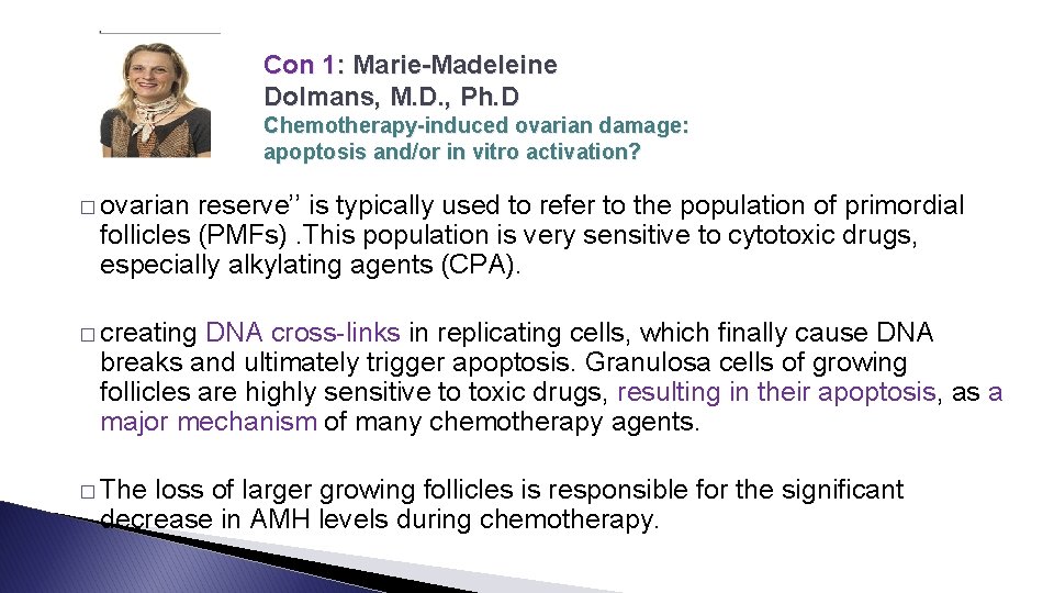 Con 1: Marie-Madeleine Dolmans, M. D. , Ph. D Chemotherapy-induced ovarian damage: apoptosis and/or