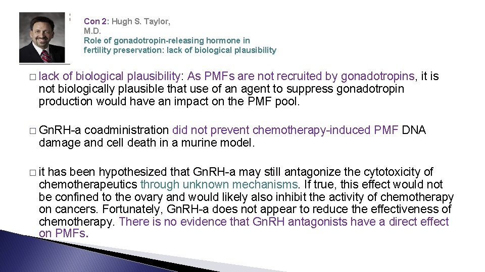 Con 2: Hugh S. Taylor, M. D. Role of gonadotropin-releasing hormone in fertility preservation: