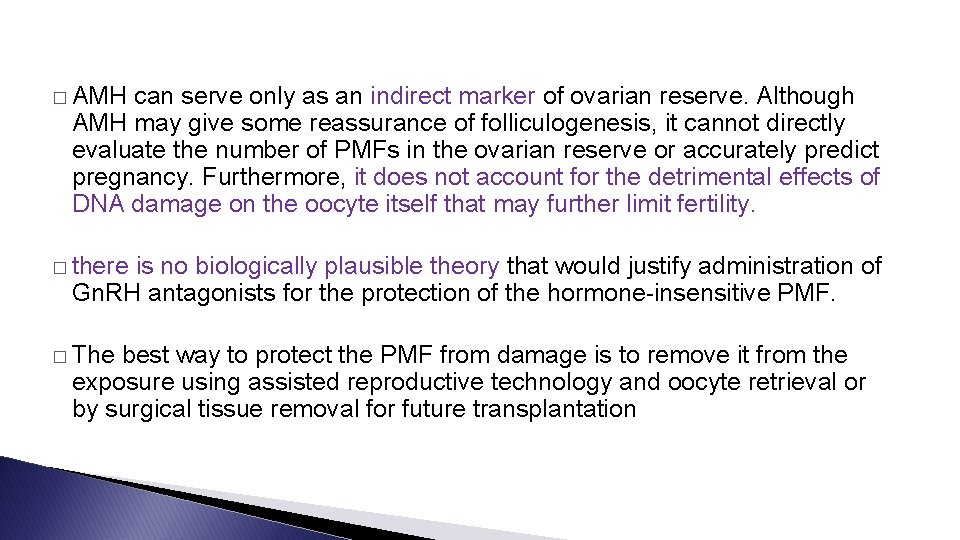 � AMH can serve only as an indirect marker of ovarian reserve. Although AMH