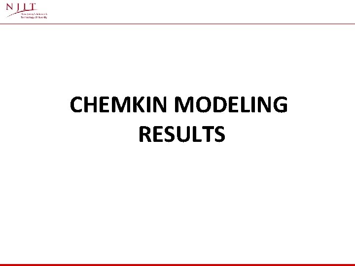 CHEMKIN MODELING RESULTS 