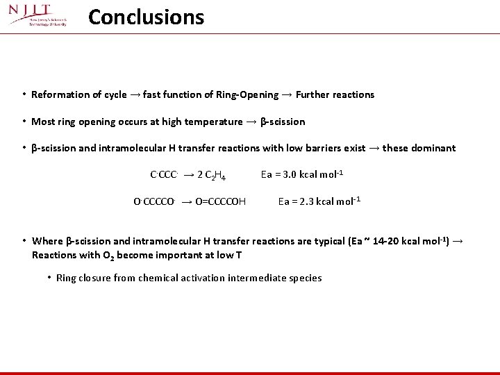 Conclusions • Reformation of cycle → fast function of Ring-Opening → Further reactions •