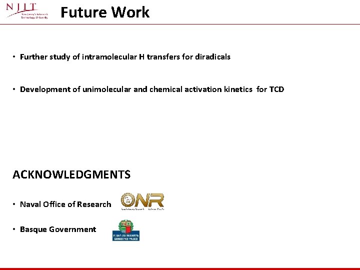 Future Work • Further study of intramolecular H transfers for diradicals • Development of