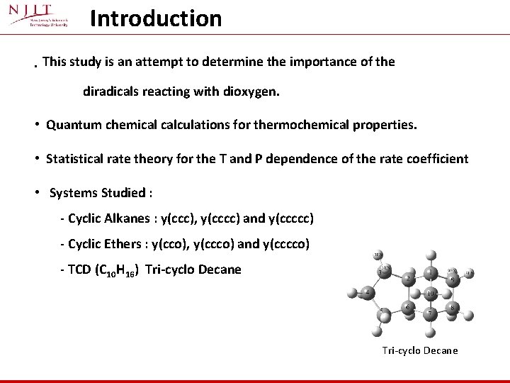 Introduction • This study is an attempt to determine the importance of the diradicals