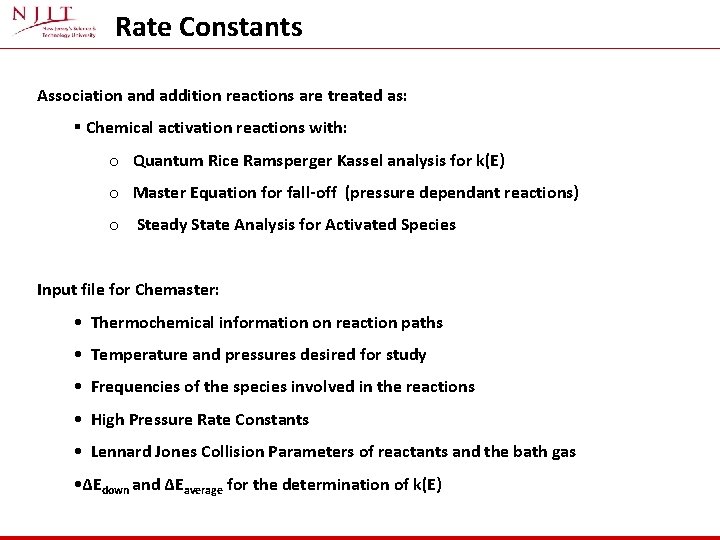 Rate Constants Association and addition reactions are treated as: § Chemical activation reactions with: