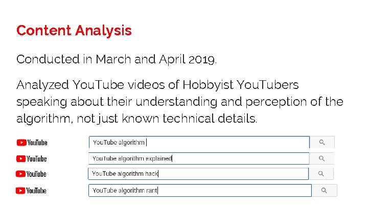 Content Analysis Conducted in March and April 2019. Analyzed You. Tube videos of Hobbyist