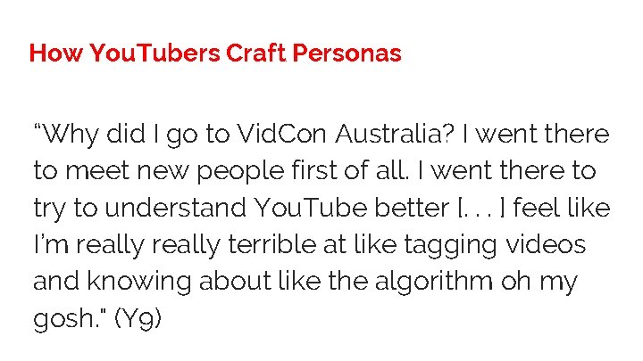 How You. Tubers Craft Personas “Why did I go to Vid. Con Australia? I