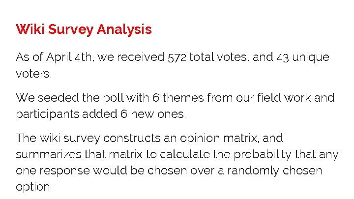 Wiki Survey Analysis As of April 4 th, we received 572 total votes, and