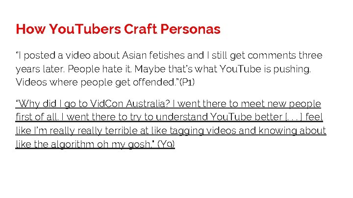 How You. Tubers Craft Personas “I posted a video about Asian fetishes and I