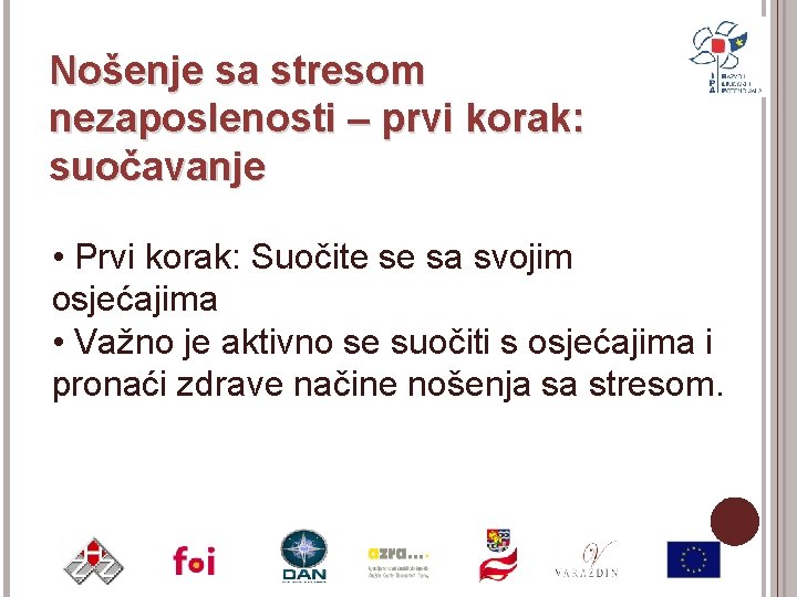 Nošenje sa stresom nezaposlenosti – prvi korak: suočavanje • Prvi korak: Suočite se sa