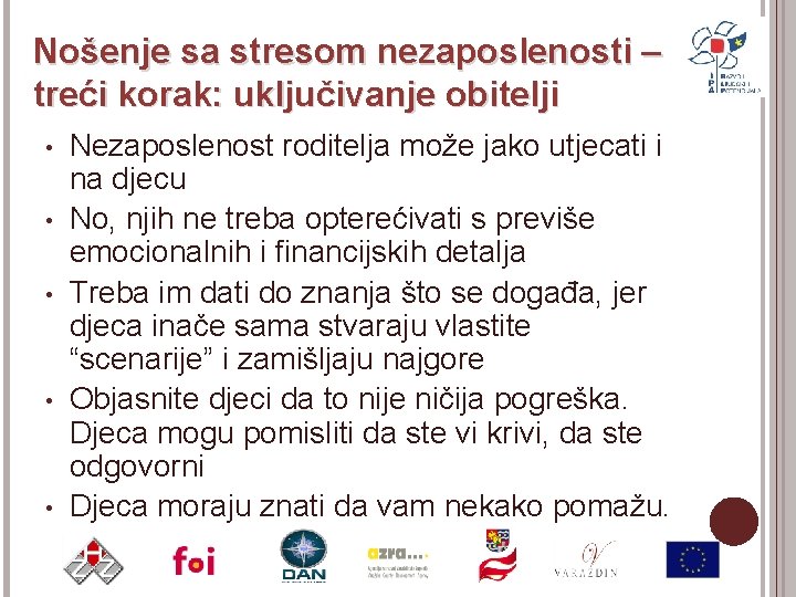 Nošenje sa stresom nezaposlenosti – treći korak: uključivanje obitelji • • • Nezaposlenost roditelja