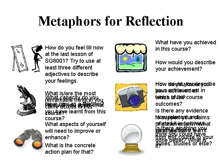 Metaphors for Reflection How do you feel till now at the last lesson of
