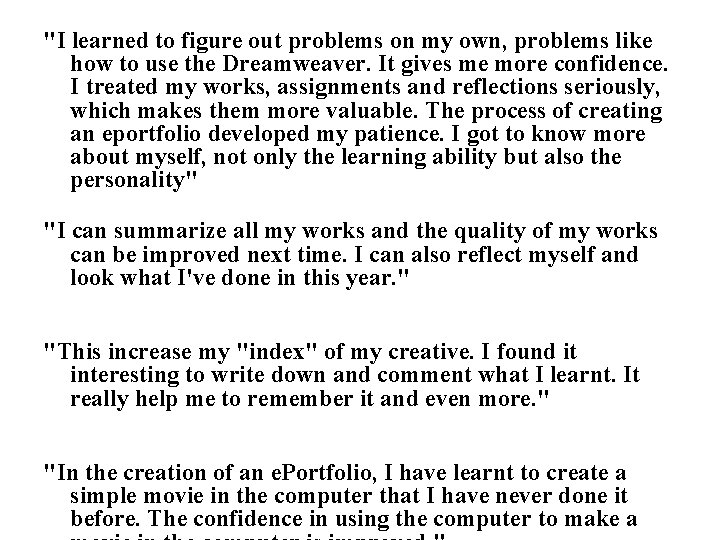 "I learned to figure out problems on my own, problems like how to use