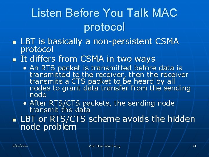 Listen Before You Talk MAC protocol n n LBT is basically a non-persistent CSMA