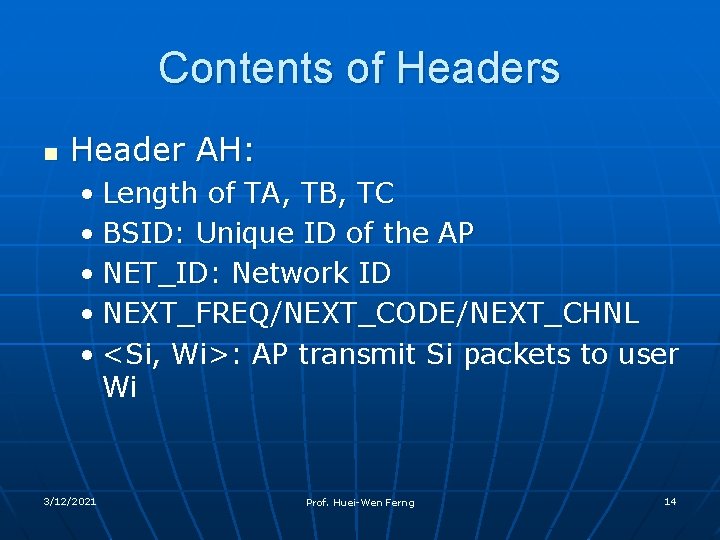 Contents of Headers n Header AH: • Length of TA, TB, TC • BSID: