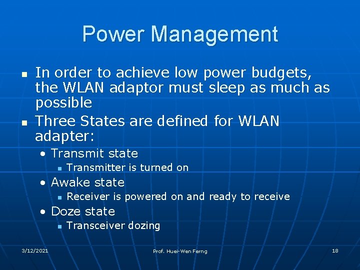 Power Management n n In order to achieve low power budgets, the WLAN adaptor