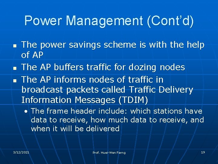 Power Management (Cont’d) n n n The power savings scheme is with the help