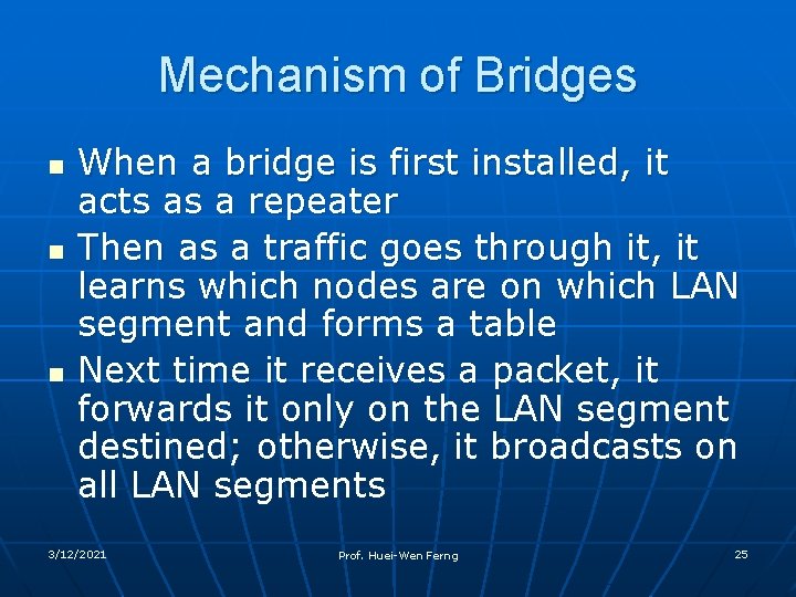 Mechanism of Bridges n n n When a bridge is first installed, it acts