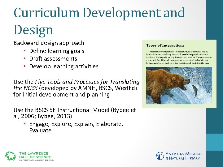 Curriculum Development and Design Backward design approach • Define learning goals • Draft assessments