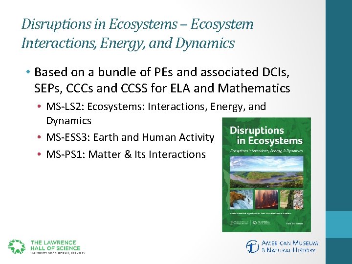 Disruptions in Ecosystems – Ecosystem Interactions, Energy, and Dynamics • Based on a bundle