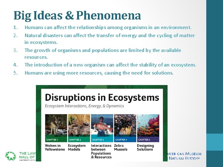 Big Ideas & Phenomena 1. 2. 3. 4. 5. Humans can affect the relationships
