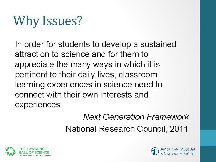 Why Issues? In order for students to develop a sustained attraction to science and