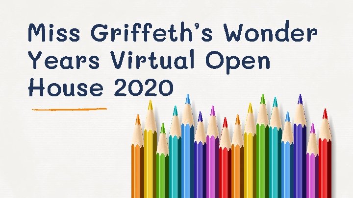 Miss Griffeth’s Wonder Years Virtual Open House 2020 