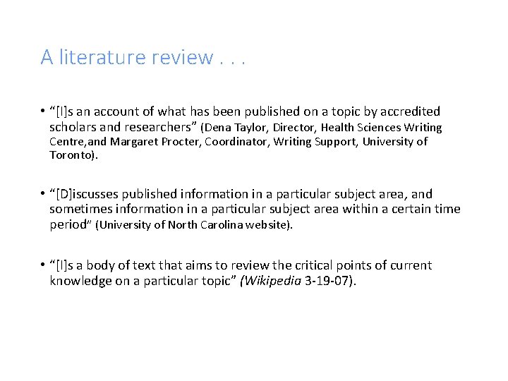 A literature review. . . • “[I]s an account of what has been published