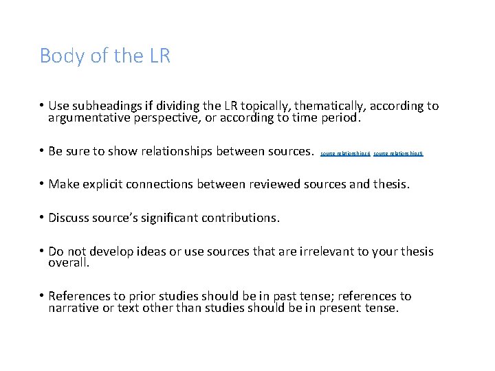 Body of the LR • Use subheadings if dividing the LR topically, thematically, according