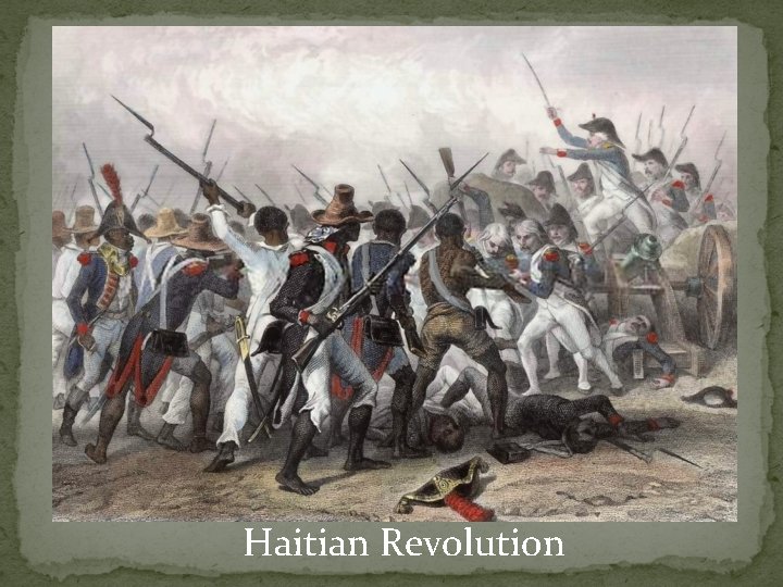 Haitian Revolution Haitian Revolution