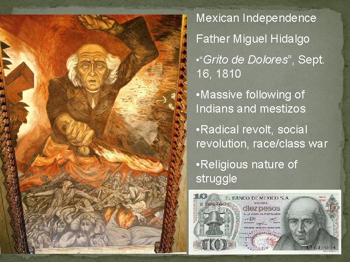 Mexican Independence Father Miguel Hidalgo • “Grito de Dolores”, Sept. 16, 1810 • Massive Mexican Independence Father Miguel Hidalgo • “Grito de Dolores”, Sept. 16, 1810 • Massive