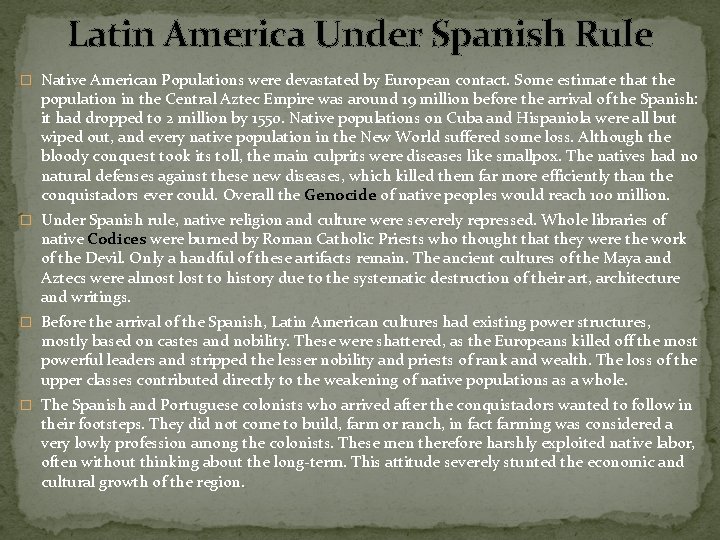 Latin America Under Spanish Rule � Native American Populations were devastated by European contact. Latin America Under Spanish Rule � Native American Populations were devastated by European contact.