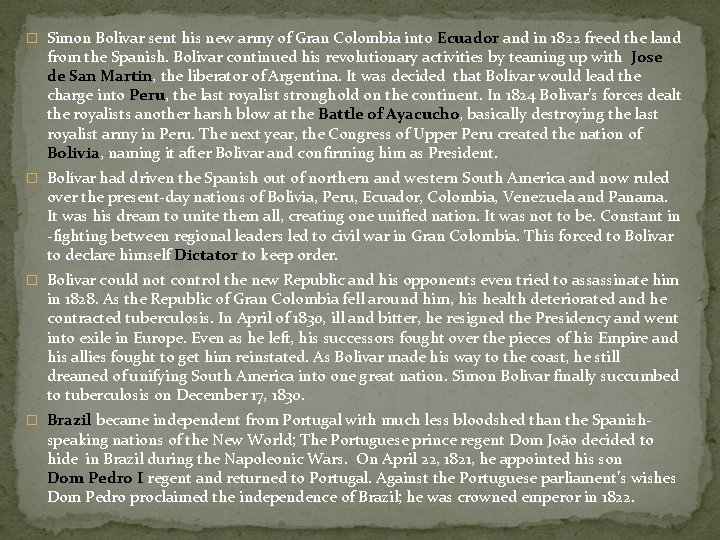 � Simon Bolivar sent his new army of Gran Colombia into Ecuador and in � Simon Bolivar sent his new army of Gran Colombia into Ecuador and in