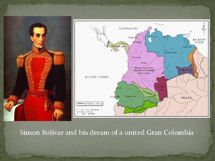 Simon Bolivar and his dream of a united Gran Colombia Simon Bolivar and his dream of a united Gran Colombia