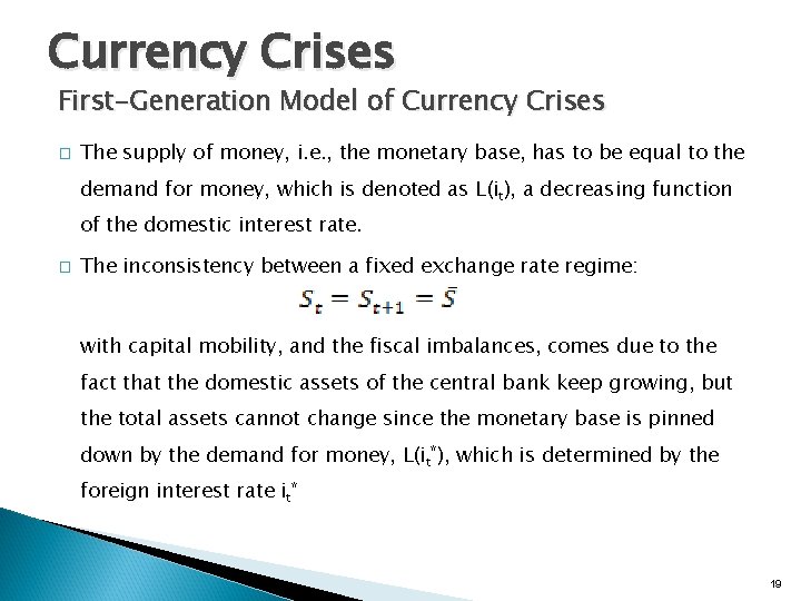 Currency Crises First-Generation Model of Currency Crises � The supply of money, i. e.