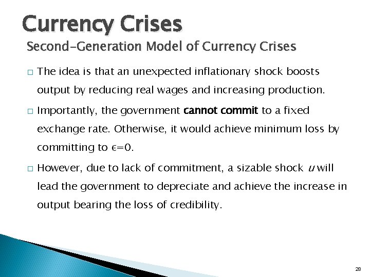 Currency Crises Second-Generation Model of Currency Crises � The idea is that an unexpected