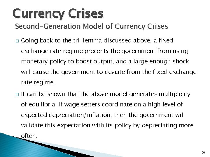 Currency Crises Second-Generation Model of Currency Crises � Going back to the tri-lemma discussed