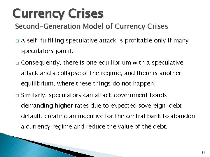 Currency Crises Second-Generation Model of Currency Crises � A self-fulfilling speculative attack is profitable
