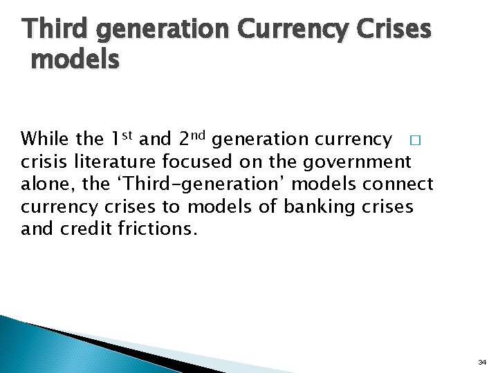 Third generation Currency Crises models While the 1 st and 2 nd generation currency