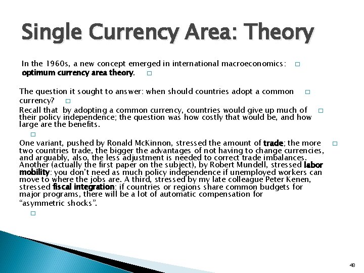 Single Currency Area: Theory In the 1960 s, a new concept emerged in international