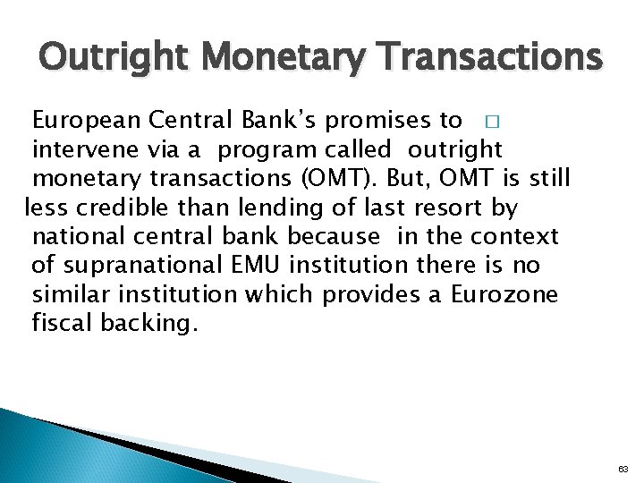 Outright Monetary Transactions European Central Bank’s promises to � intervene via a program called